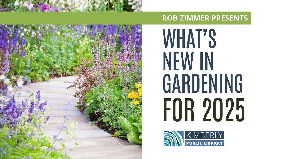 Rob Zimmer Presents What's New in Gardening for 2025