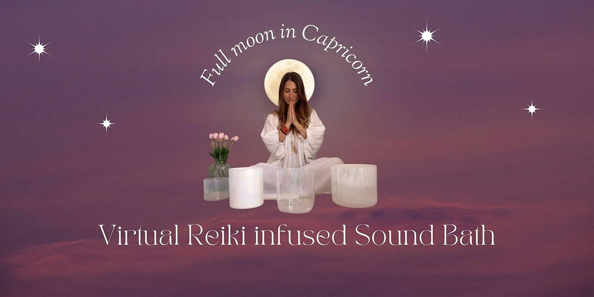 Capricorn Full Moon Virtual Sound Bath and Ceremony