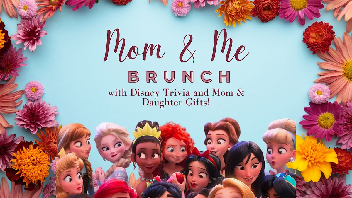 Mom & Me Brunch with Disney Trivia, Gifts, and more!