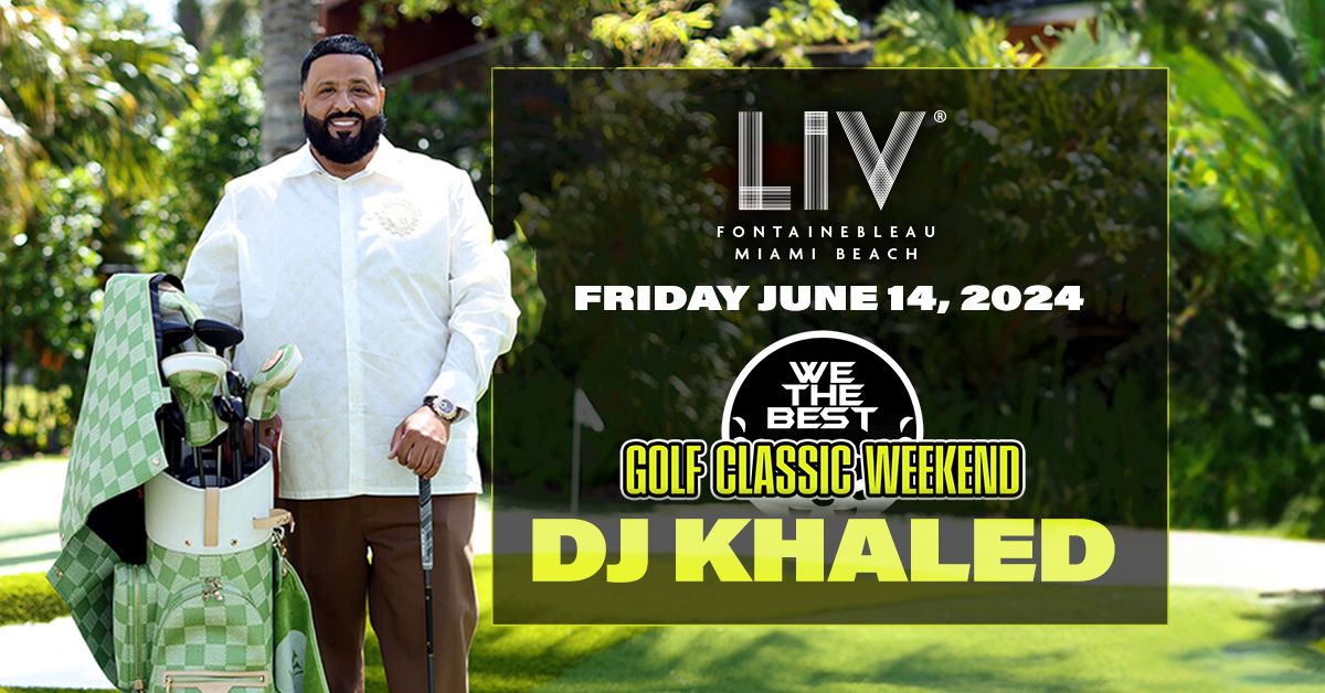 DJ Khaled LIV - Fri. June 14th