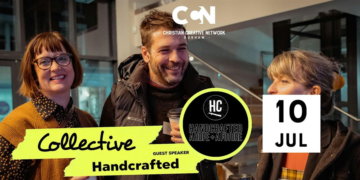 CCN Durham July Collective with Handcrafted  \u2013 A Hope + A Future