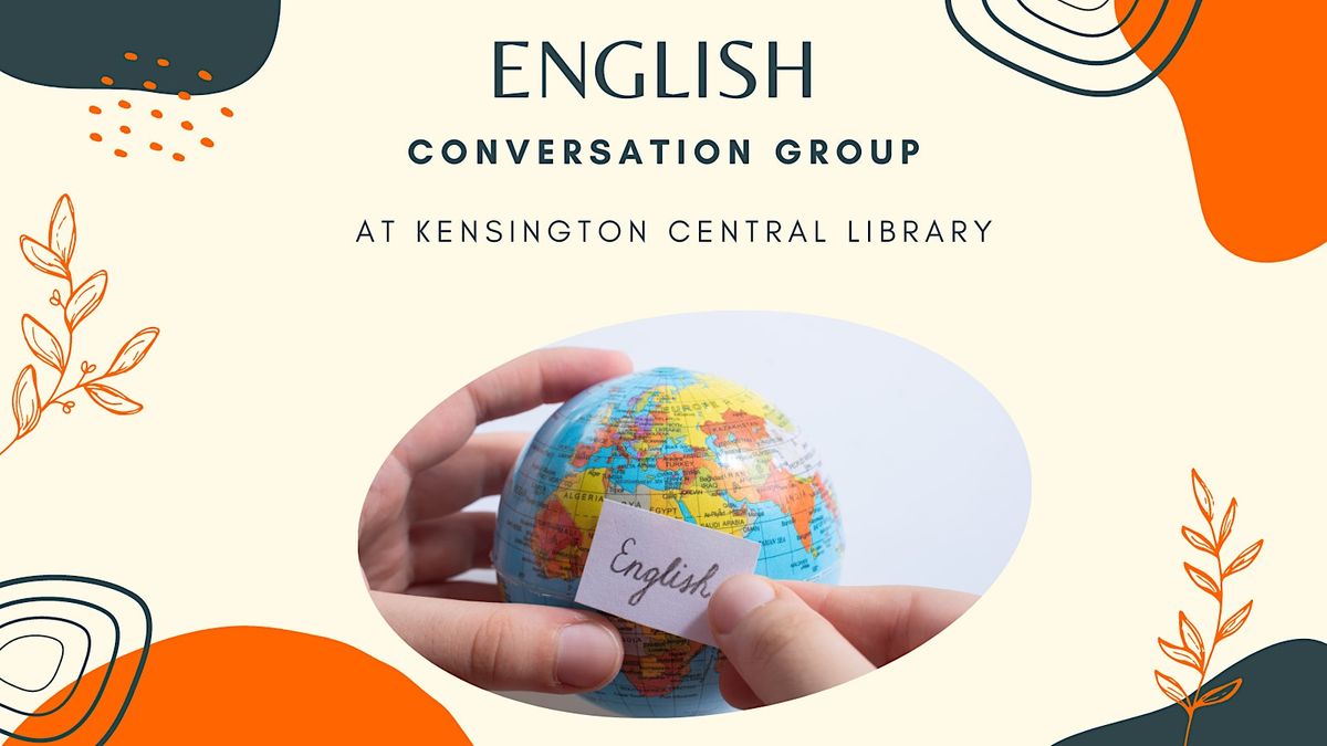 English Conversation Group at Kensington Central Library (IN PERSON)