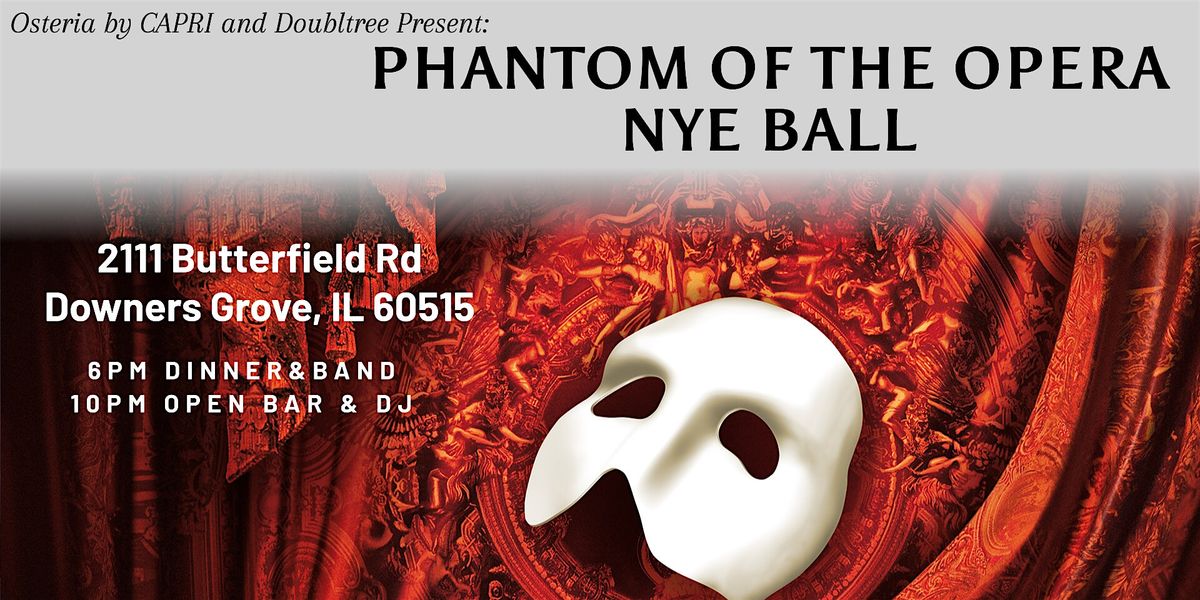 NYE Phantom of the Opera Ball- Osteria by Capri Downers Grove at Doubletree