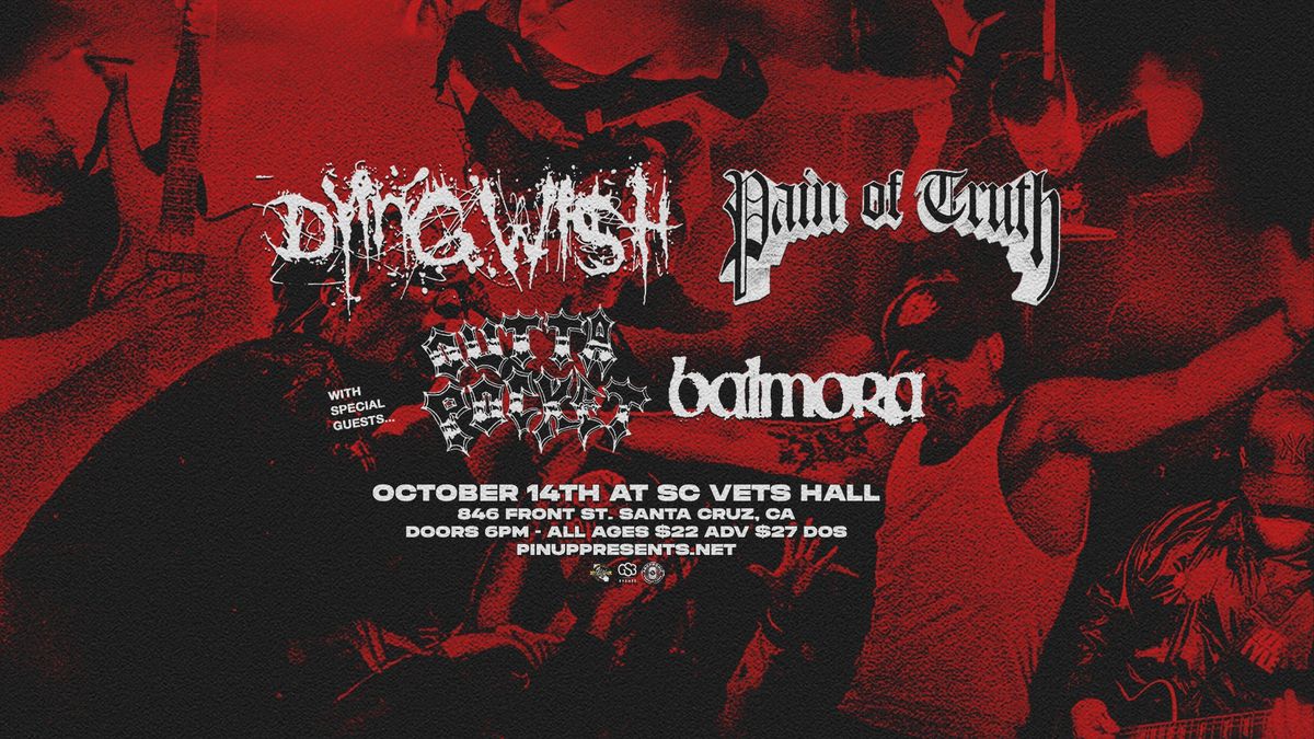 Dying Wish & Pain of Truth at The SC Vets Hall 