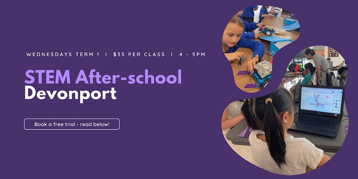 After-school STEM classes for kids! Free trial booking - Devonport