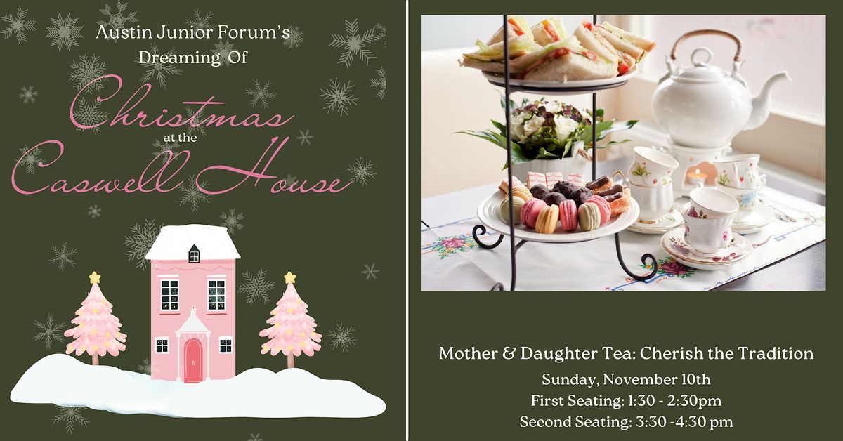 Christmas at the Caswell House 2024: Mother-Daughter Tea - SUN 3:30pm