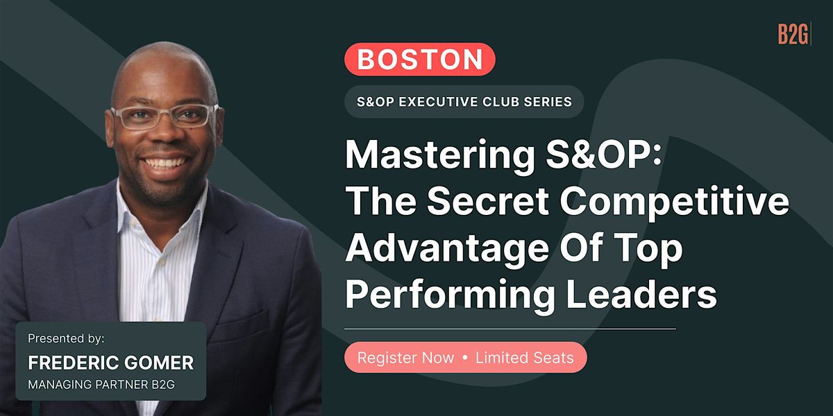 Mastering S&OP: The Secret Competitive Advantage of Top Performing Leaders