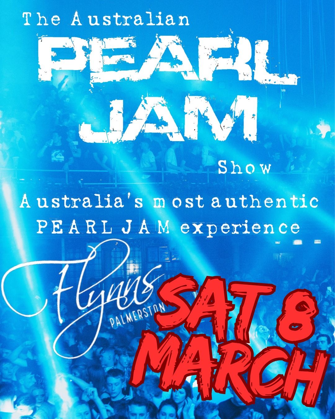 Australian Pearl Jam Show - Flynn's Palmerston DARWIN Sat 8 March