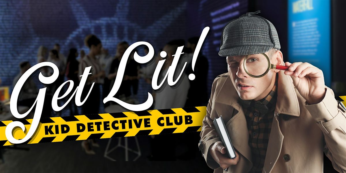 Get Lit: Kid Detective Club