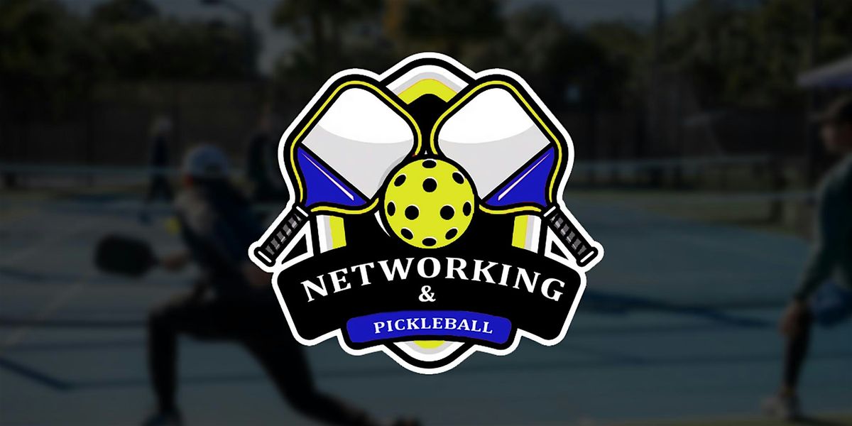 Networking & Pickleball