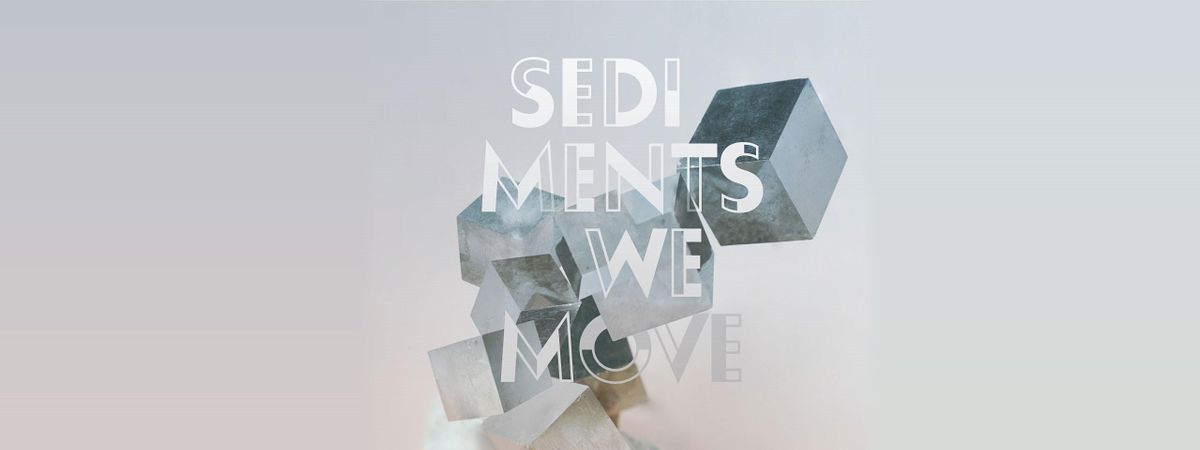 Sediments We Move