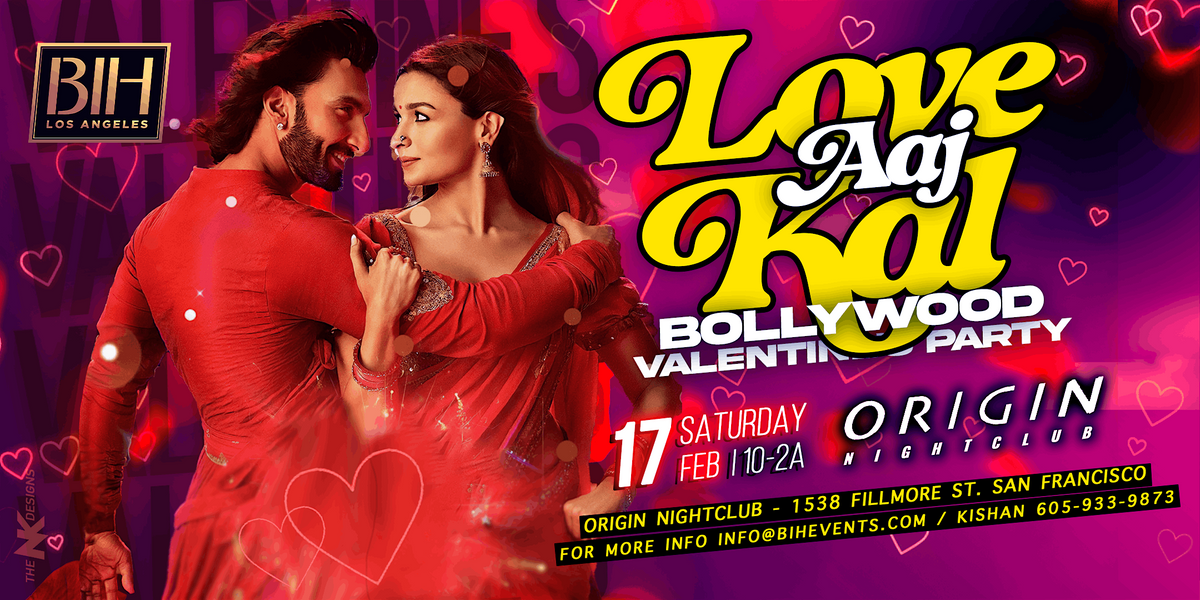 Love Aaj Kal:  Bollywood Valentines Party on Feb 17th @Origin Nightclub SF