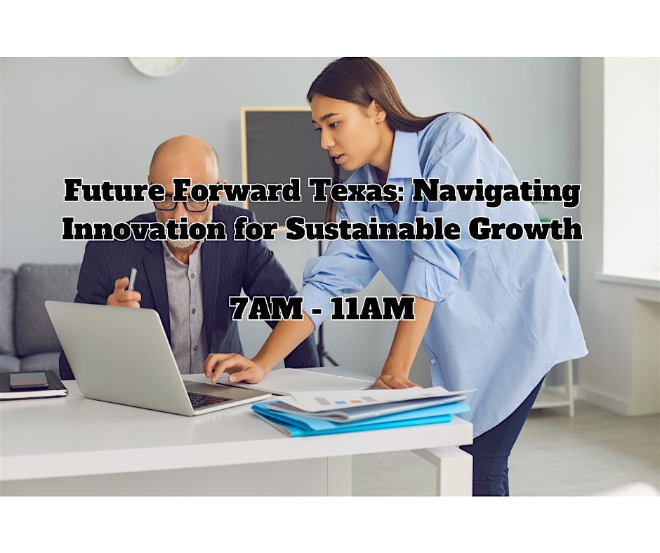 Future Forward Texas: Navigating Innovation for Sustainable Growth