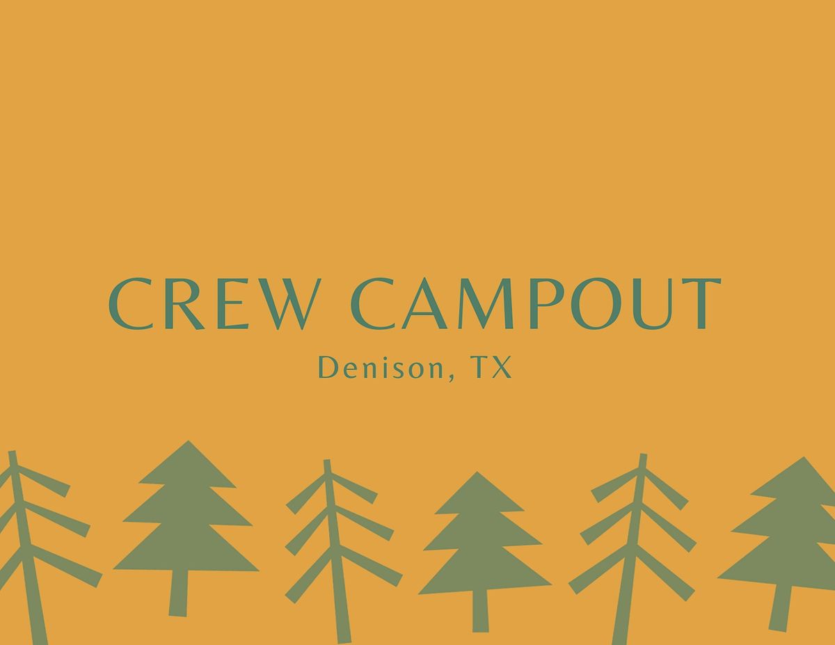 Crew Campout - Denison, TX