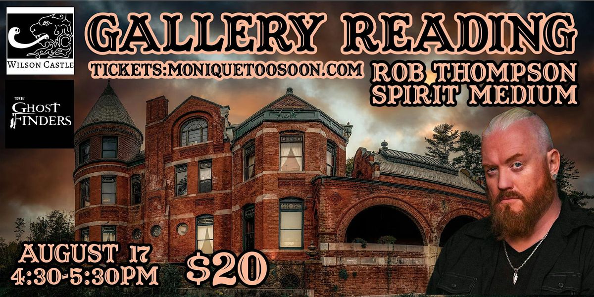 Gallery Reading with Rob Thompson of the Ghost Finders