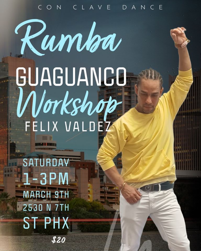 Rumba Guaguanco Workshop with Felix Valdez! , Phoenix Salsa Dance, 9 ...