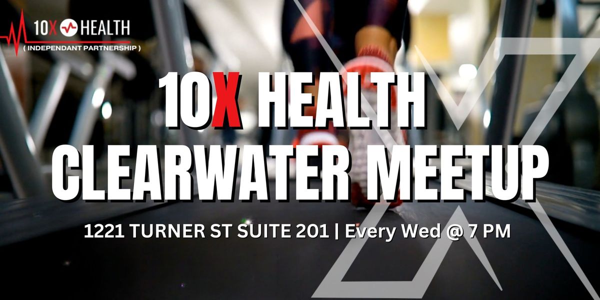 10X Health\/Clearwater Meet-Up