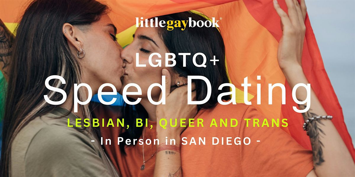 San Diego In Person Lesbian \/ Bi\/ Queer and Trans Speed Dating