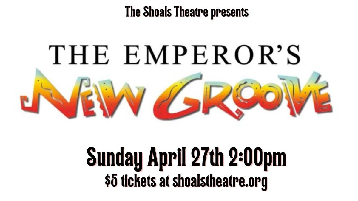 Emperor's New Groove at the Shoals Theatre