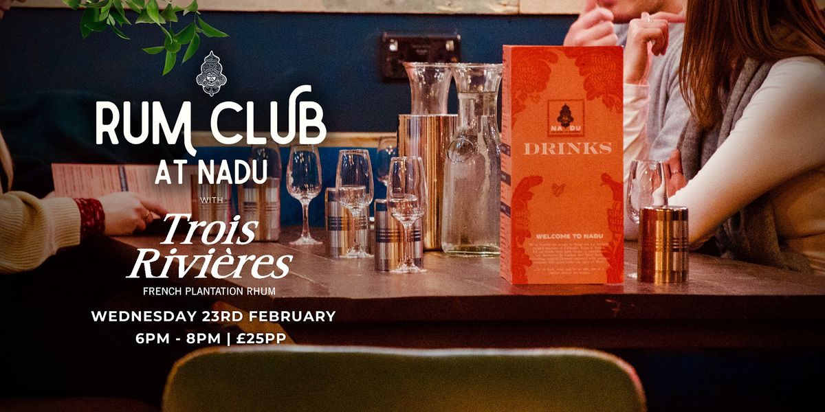 Trios Rivieres Rum Club at Nadu