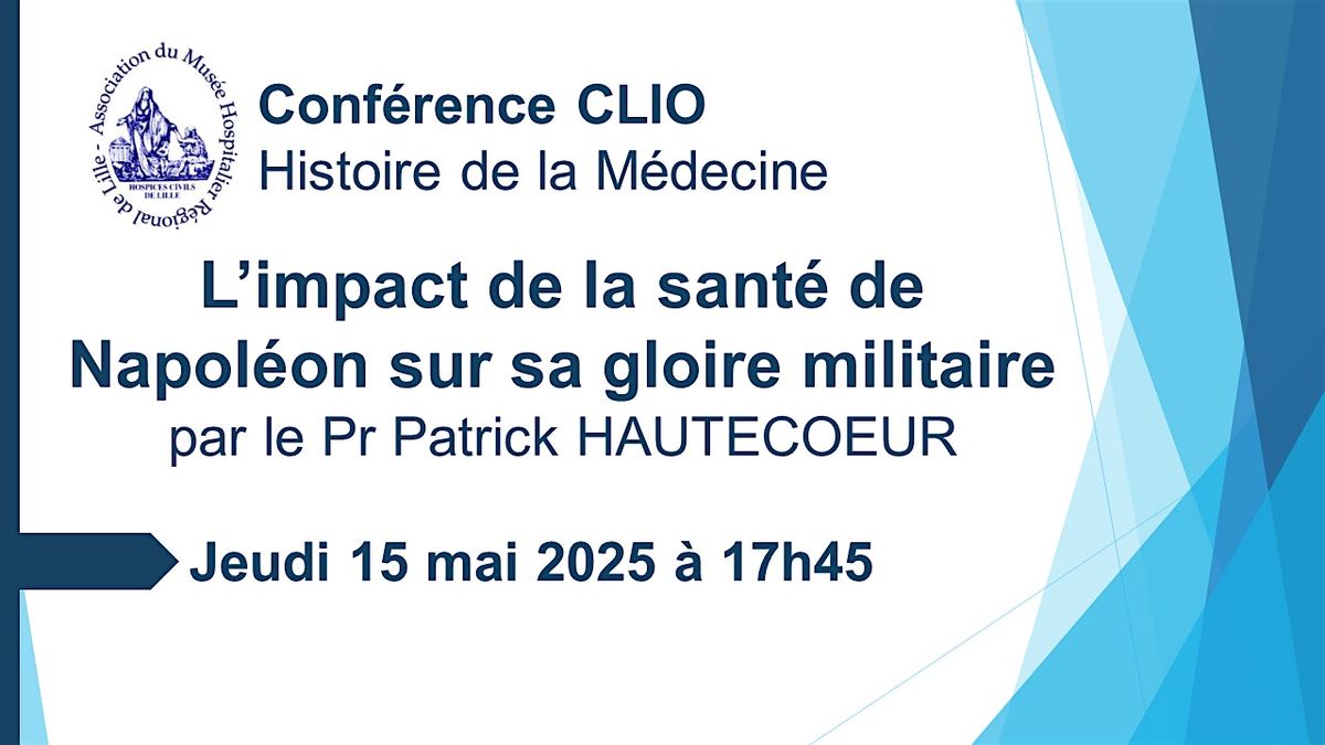 Conf\u00e9rence CLIO : L\u2019impact de la sant\u00e9 de Napol\u00e9on sur sa gloire militaire