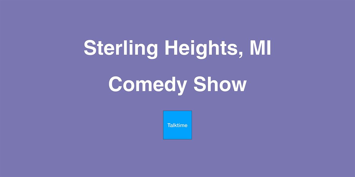 Comedy Show - Sterling Heights