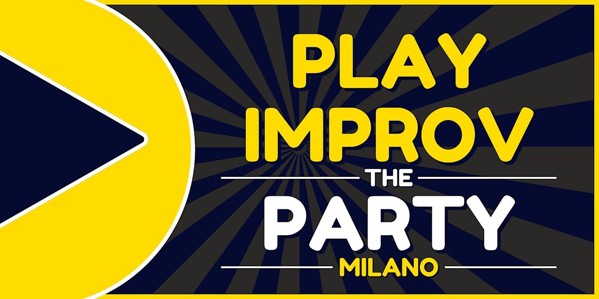 Play Improv \/ The Party (Milano)