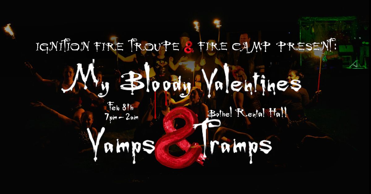 IGNITION Fire Troupe & Fire Camp Present: My Bloody Valentine - Vamps & Tramps