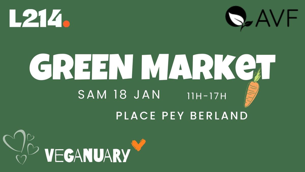 GREEN Market sp\u00e9cial Veganuary, place Pey Berland