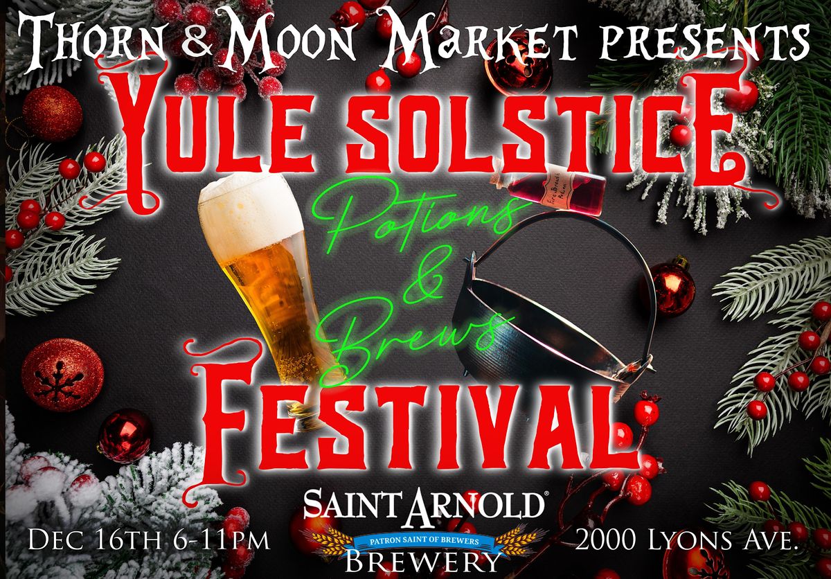Thorn & Moon presents "Potions & Brews" YULE SOLSTICE FESTIVAL at St Arnold