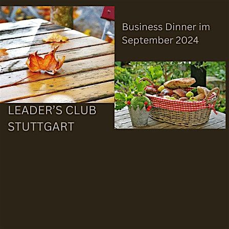 Der Leader's Club Stuttgart presents: Business Dinner