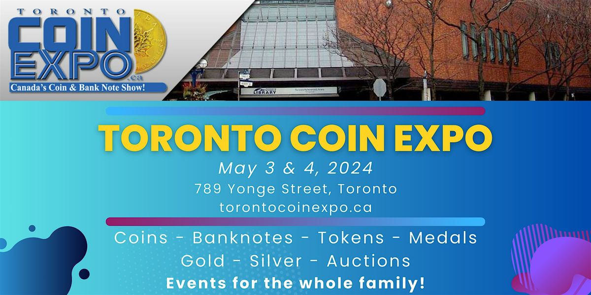 Toronto Coin Expo - Canada's Coin Show