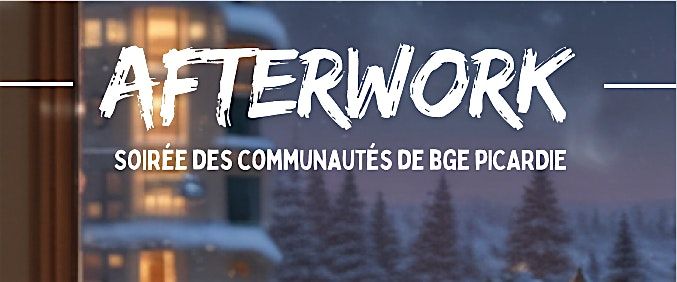 Afterwork - Soir\u00e9e des communaut\u00e9s de BGE Picardie
