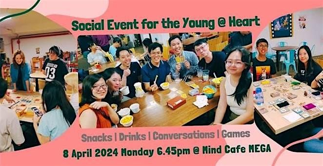 [SOCIAL EVENT for the Young @ Heart]Snacks | Drinks | Conversations | Games