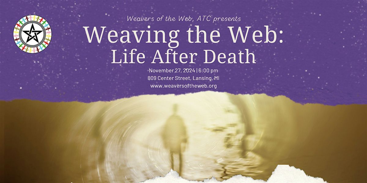 Weaving the Web: Life After Death