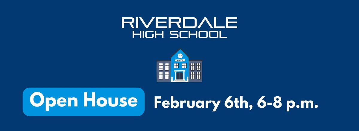 Riverdale High School Open House