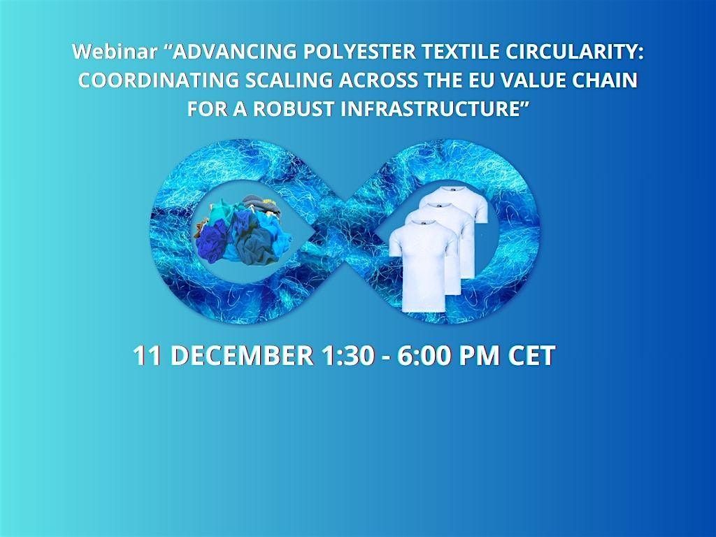 ONLINE WEBINAR "ADVANCING POLYESTER TEXTILE CIRCULARITY"