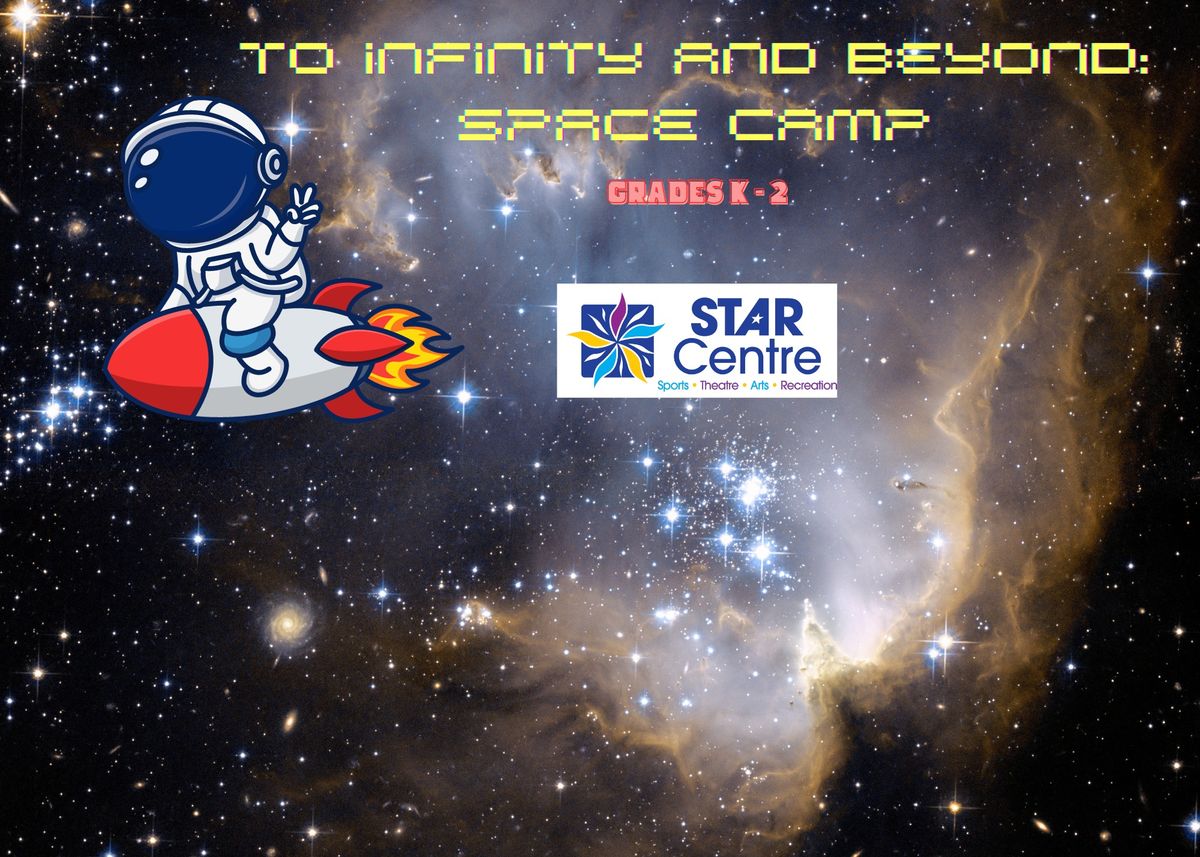 STAR Summer Camps: To Infinity and Beyond Space Camp