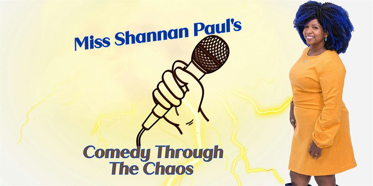 Miss Shannan's Comedy Through the Chaos