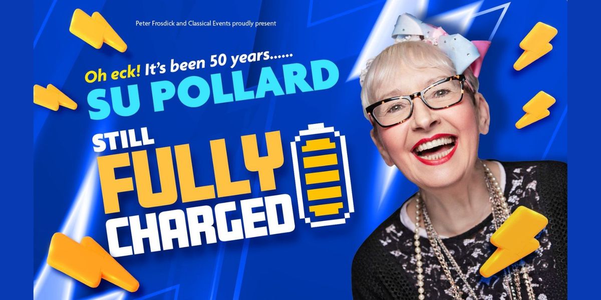 Su Pollard - Still Fully Charged: Retford