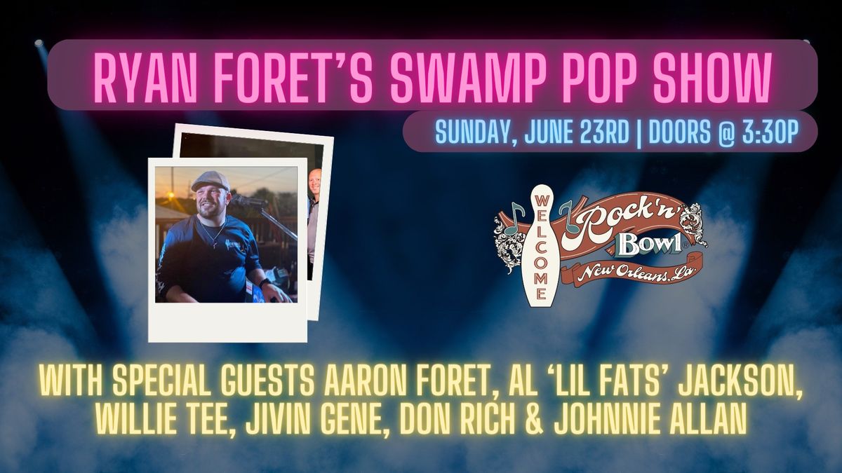 Ryan Foret & Foret Tradition's Swamp Pop Show | Rock'n'Bowl\u00ae New Orleans