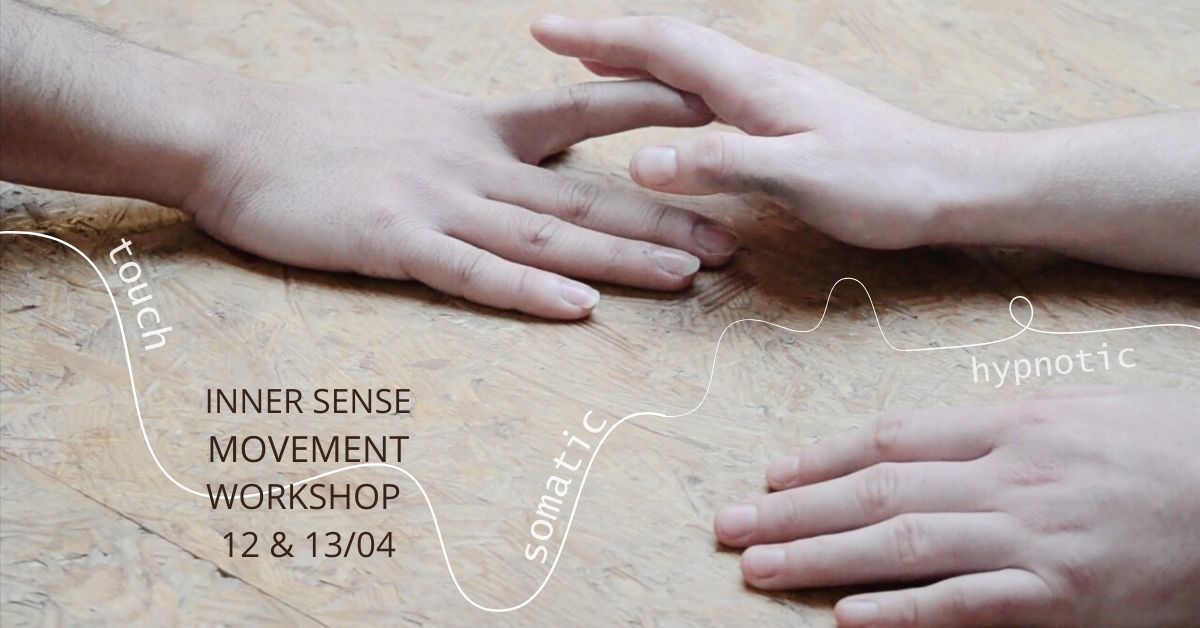 INNER SENSE MOVEMENT WORKSHOP : touch & perception