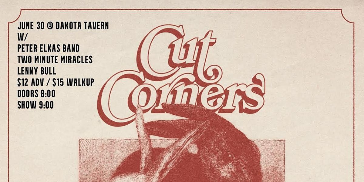 Cut Corners with Peter Elkas Band, Two Minute Miracles & Lenny Bull