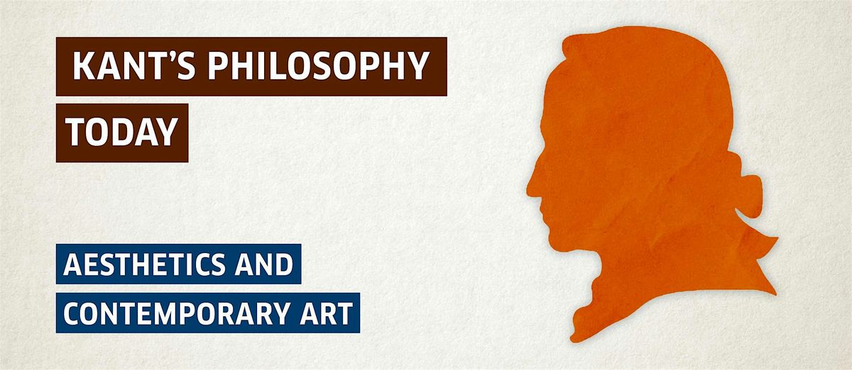 Kant's Philosophy Today -  Aesthetics and Contemporary Art