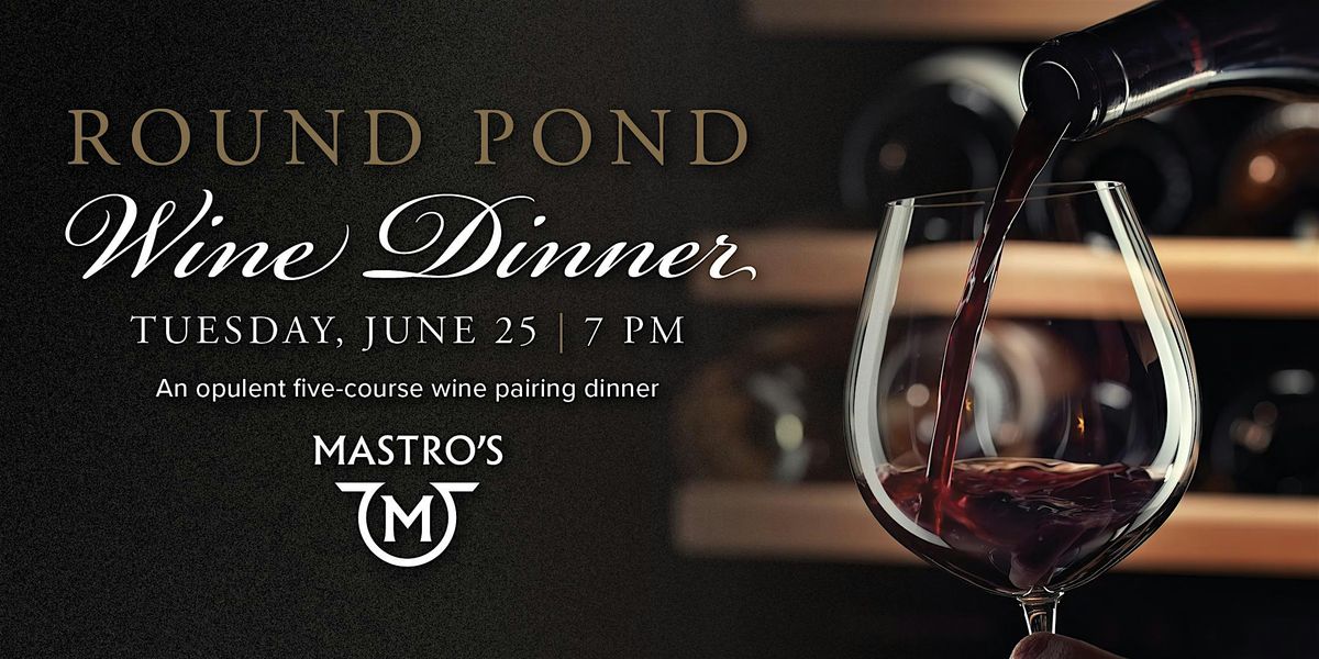 Mastro's Round Pond Wine Dinner-Scottsdale City Hall