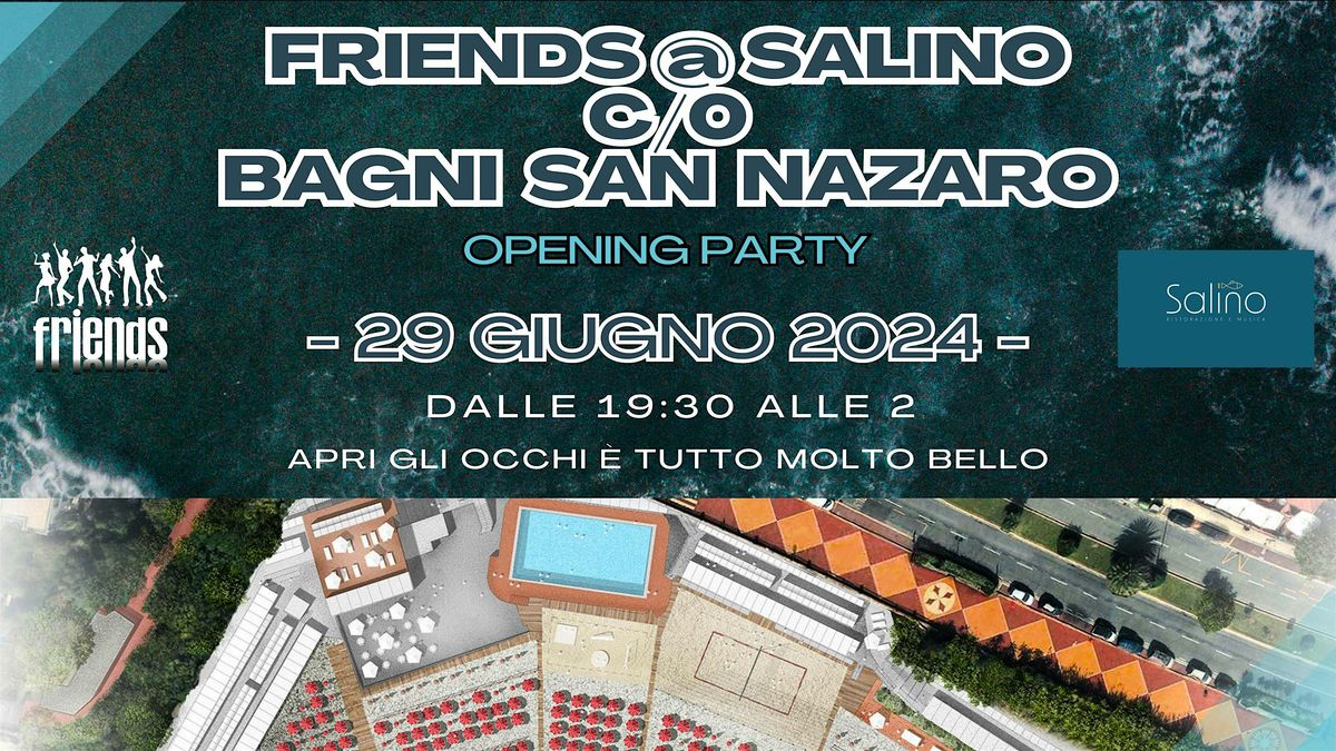 Friends@Salino C\/O Bagni San Nazaro - Opening Party