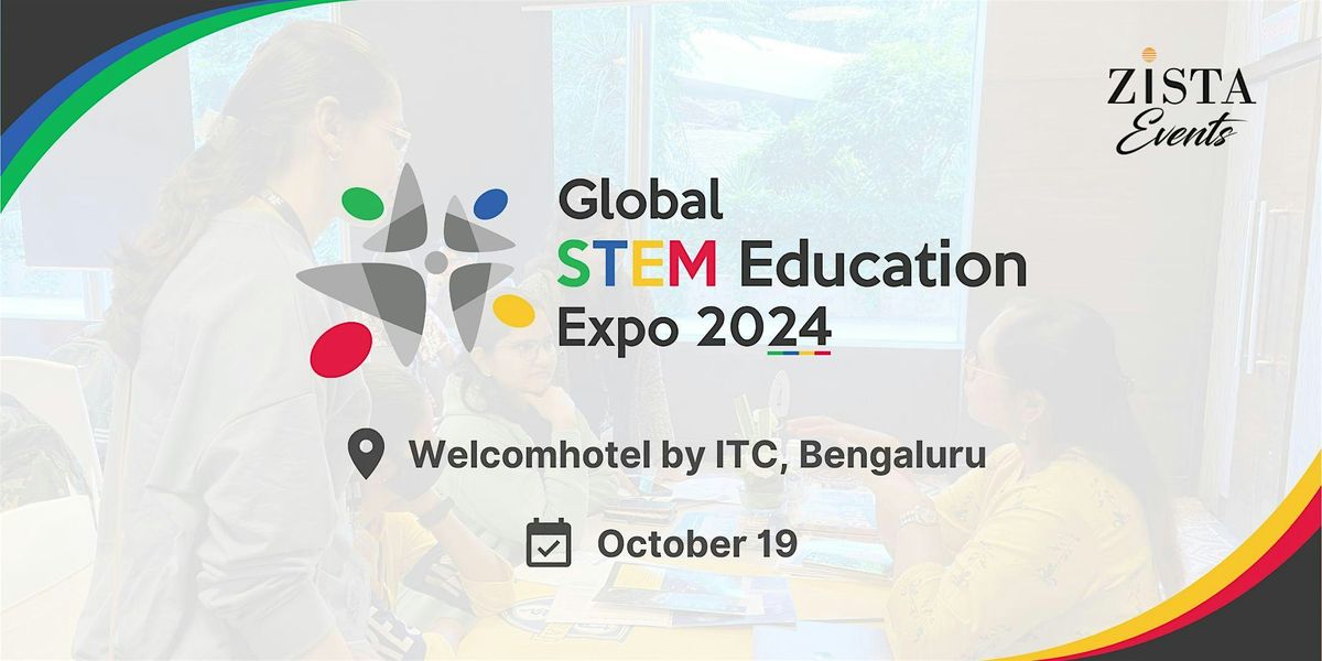 Global STEM Education Expo 2024 - WelcomHotel by ITC, Bengaluru