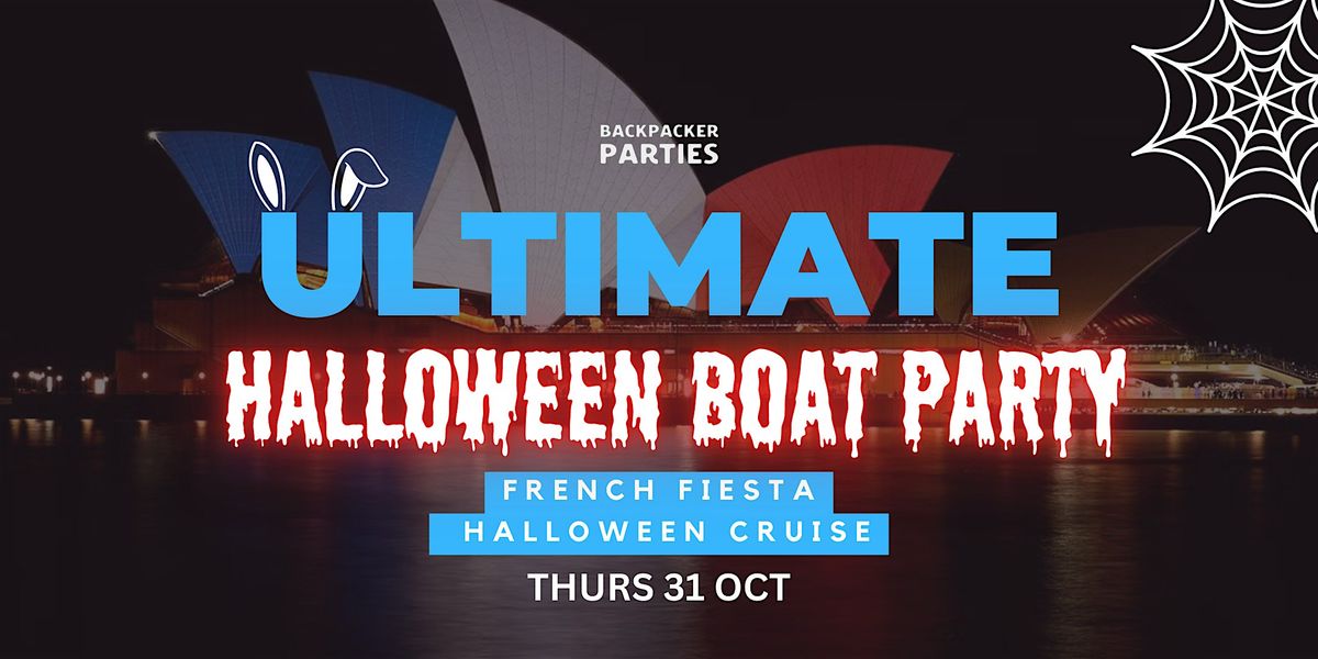 The Ultimate Backpacker & International Boat Party -FRENCH HALLOWEEN FIESTA