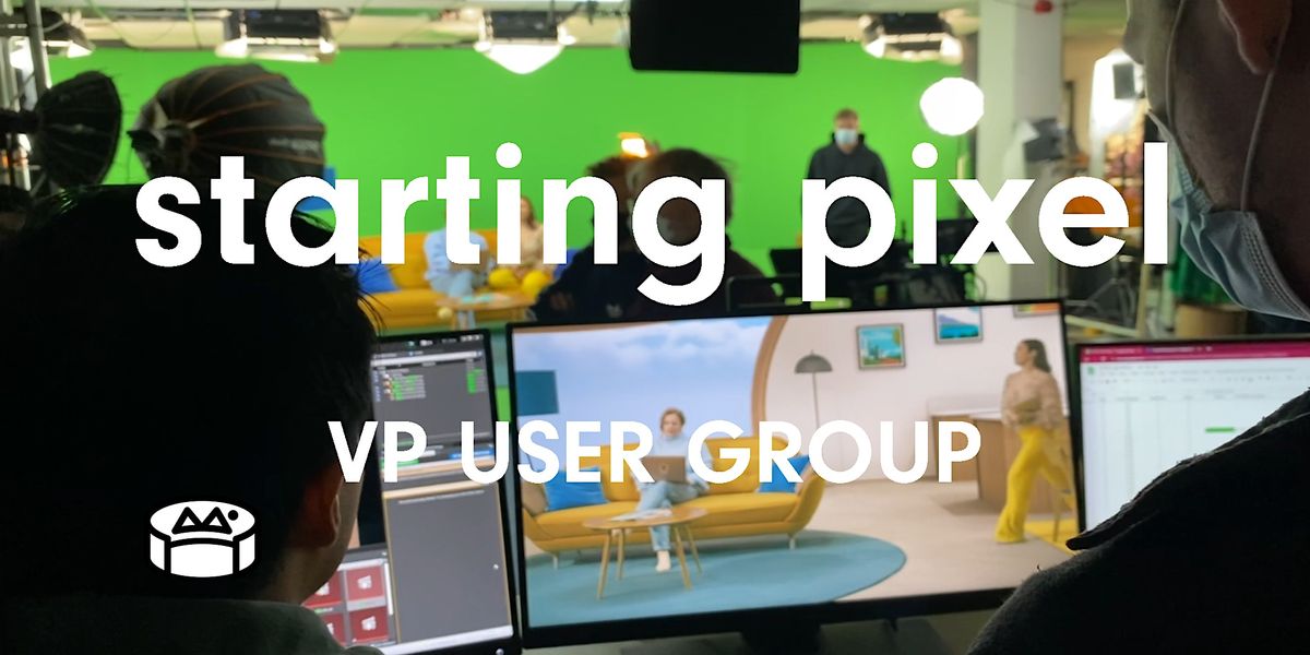 STARTING PIXEL - Virtual Production Community Group