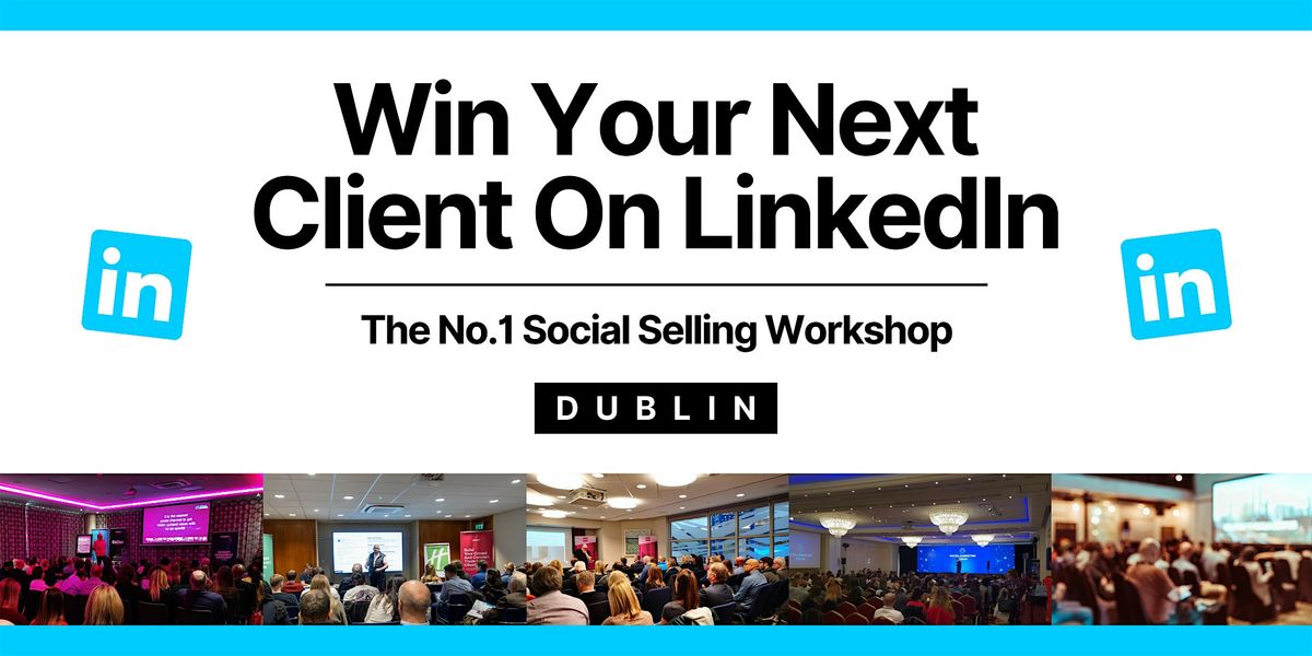 Win Your Next Client on LinkedIn - DUBLIN